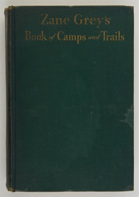 Lot 67 - GREY, ZANE Zane Grey's Book of Camps and...
