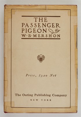 Lot 100 - MERSHON, W. B. The Passenger Pigeon. New York:...