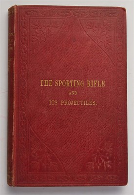 Lot 1049 - FORSYTH, JAMES The Sporting Rifle and its...