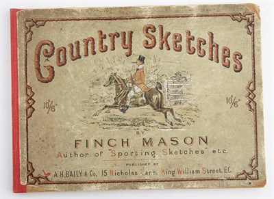 Lot 1069 - MASON, FINCH Country Sketches. [London]: A. H....