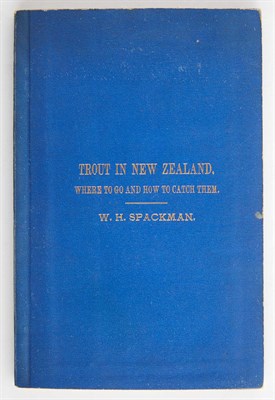 Lot 1089 - SPACKMAN, W. H. Trout in New Zealand. Where to...