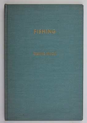 Lot 346 - WOOD, ERSKINE Fishing. [N.p.: privately...