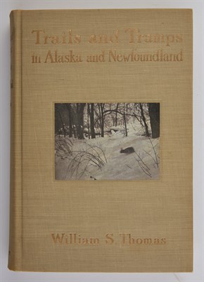 Lot 314 - THOMAS, WILLIAM S. Trails and Tramps in Alaska...