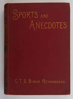 Lot 265 - REYNARDSON, C. T. S. BIRCH Sports & Anecdotes...