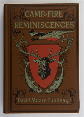 Lot 198 - LINDSAY, DAVID MOORE Camp Fire Reminiscences...