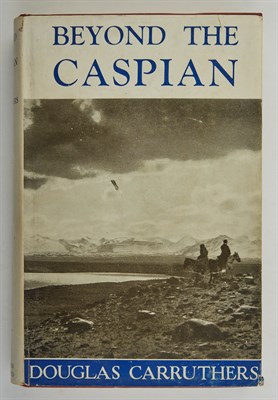 Lot 57 - CARRUTHERS, DOUGLAS Beyond the Caspian. A...