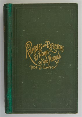 Lot 64 - CLAYTON, THOMAS J. Rambles and Reflections....