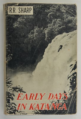Lot 284 - SHARP, R. R. Early Days in Katanga. [Bulawayo,...