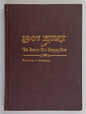 Lot 255 - POTTER, ARTHUR G. et al. The 1907 Hunt of the...