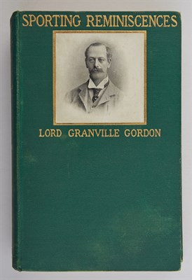 Lot 118 - GORDON, GRANVILLE, Lord Sporting Reminiscences....