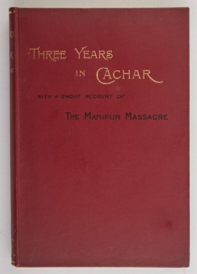 Lot 349 - WRIGHT, M. J. Three Years in Cachar with a...