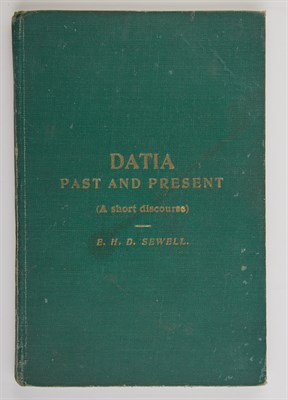 Lot 283 - SEWELL, E. H. D. Datia Past and Present. (A...