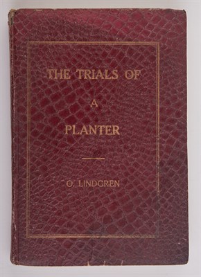 Lot 197 - LINDGREN, O. The Trials of a Planter....