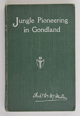 Lot 222 - McMILLAN, A. W. Jungle Pioneering in Gondland....