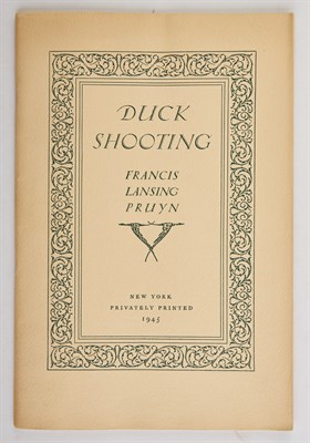 Lot 261 - PRUYN, FRANCIS LANSING Duck Shooting. New York:...