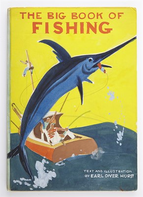 Lot 155 - HURST, EARL OLIVER The Big Book of Fishing...