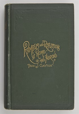 Lot 63 - CLAYTON, THOMAS J. Rambles and Reflections....