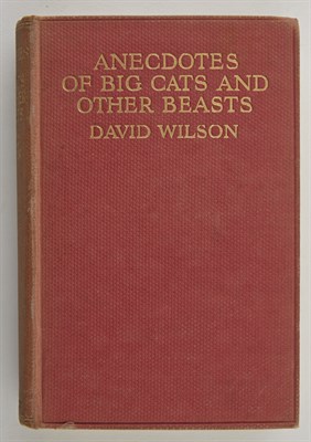 Lot 341 - WILSON, DAVID Anecdotes of Big Cats and Other...