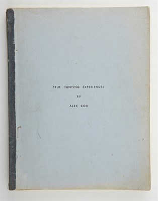 Lot 71 - COX, ALEX True Hunting Experiences. [Corpus...