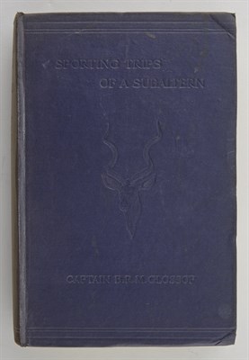 Lot 116 - GLOSSOP, B. R. M. Sporting Trips of a...