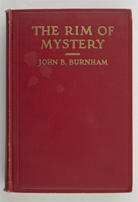 Lot 49 - BURNHAM, JOHN B. The Rim of Mystery. A...