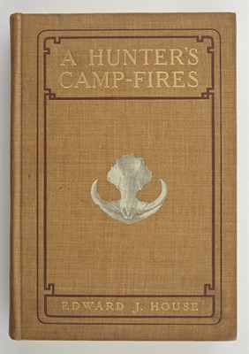 Lot 149 - HOUSE, EDWARD J. A Hunter's Camp-Fires. New...