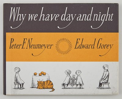 Lot 133 - [GOREY, EDWARD] NEUMEYER, PETER F. Why we have...