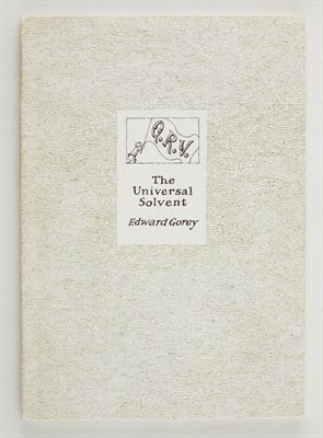 Lot 78 - GOREY, EDWARD Q.R.V. The Universal Solvent....