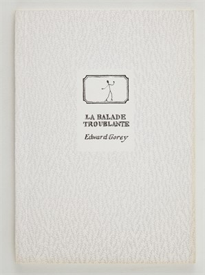 Lot 65 - GOREY, EDWARD La Balade Troublante. N.p.:...