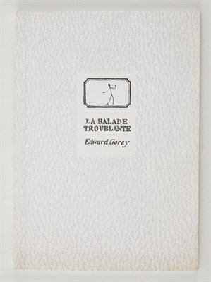 Lot 66 - GOREY, EDWARD La Balade Troublante. N.p.:...