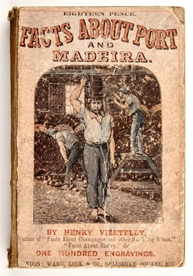 Lot 174 - VIZETELLY, HENRY Facts about Port and Madeira,...