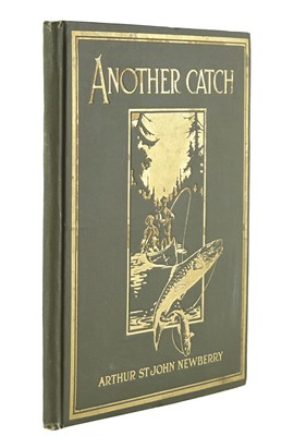 Lot 24 - [ANGLING] NEWBERRY, ARTHUR ST. JOHN. Another...