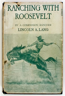 Lot 68 - [ROOSEVELT, THEODORE] LANG, LINCOLN. Ranching...