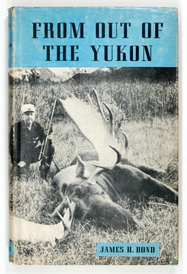 Lot 157 - [YUKON-HUNTING] BOND, JAMES H. From out of the...