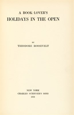 Lot 69 - ROOSEVELT, THEODORE A Book-Lover's Holidays in...