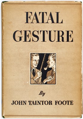 Lot 335 - FOOTE, JOHN TAINTOR Fatal Gesture. New York: D....