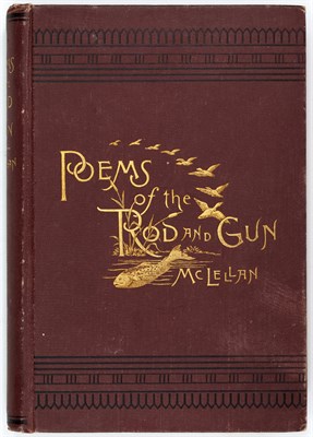 Lot 375 - McLELLAN, ISAAC Poems of the Rod and Gun;...