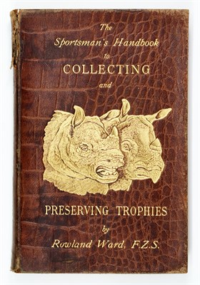 Lot 424 - [TAXIDERMY] WARD, ROWLAND. The Sportsman's...