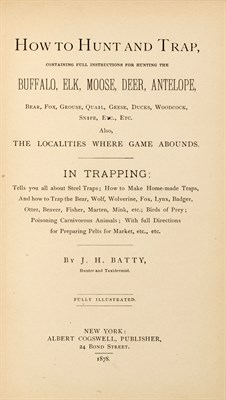 Lot 277 - BATTY, J. H. How to Hunt and Trap, Containing...