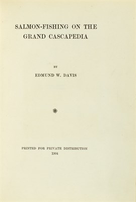 Lot 156 - DAVIS, EDMUND W. Salmon Fishing on the Grand...