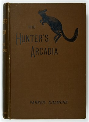 Lot 340 - GILLMORE, PARKER The Hunter's Arcadia. London:...