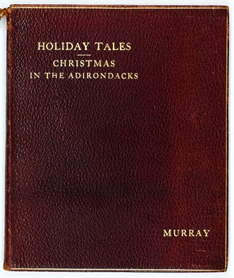 Lot 385 - MURRAY, W. H. H. Holiday Tales. Christmas in...