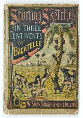 Lot 275 - [BAGOT, A. G.] BAGATELLE Sporting Sketches in...