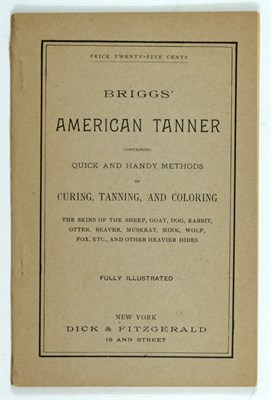Lot 422 - [TAXIDERMY] BRIGGS, N. R. The American Tanner....