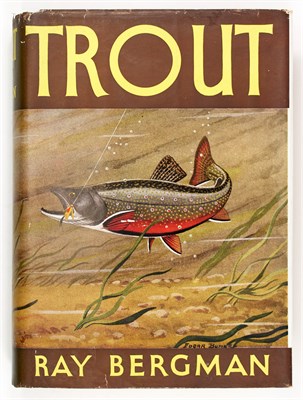 Lot 247 - [ANGLING] BERGMAN, RAY. Trout. Philadelphia:...