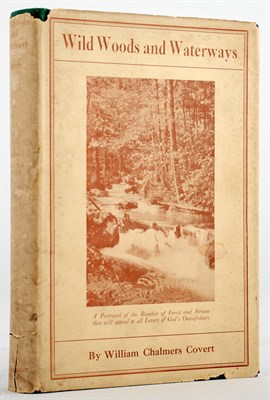 Lot 248 - [ANGLING] COVERT, WILLIAM CHALMERS. Wild Woods...