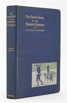 Lot 277 - WHITNEY, CASPAR. On Snow-Shoes to the Barren...