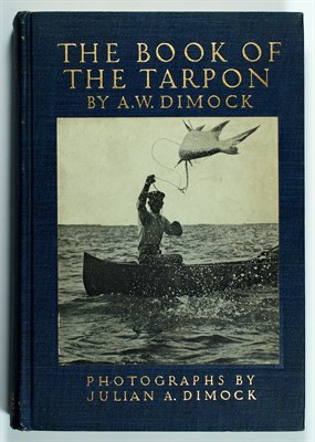 Lot 247 - [ANGLING] DIMOCK, A. W. The Book of the Tarpon....