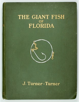 Lot 252 - [ANGLING--FLORIDA] TURNER-TURNER, J. The Giant...