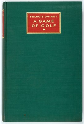 Lot 308 - [GOLF] OUIMET, FRANCIS DESALES. A Game of Golf....